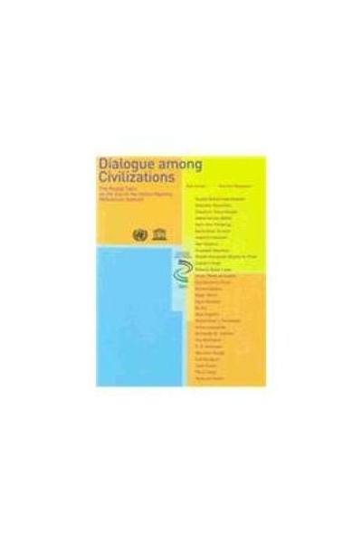 Dialogue Among Civilizations: The Round Table On The Eve Of The United Nations Millenium Summit
